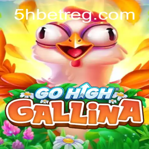 Descubra o Empolgante Mundo de GoHighGallina com 5Hbet